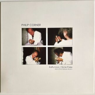 philip corner – battutosso / bone pulse (and other nature musics)