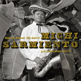 michi sarmiento y su combo bravo – aqui los bravos! the best of michi sarmiento y su combo bravo 1967 77