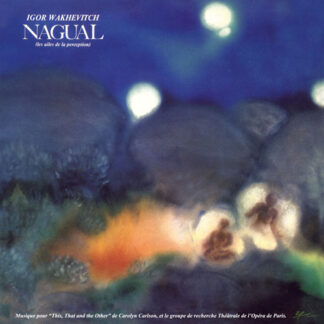 igor wakhevitch – nagual (les ailes de la perception)