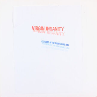 virgin insanity – illusions of the maintenance man