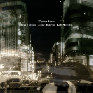 rinji fukuoka / michel henritzi / luca massolin – weather report