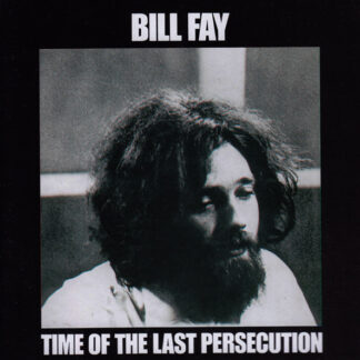 bill fay – time of the last persecution