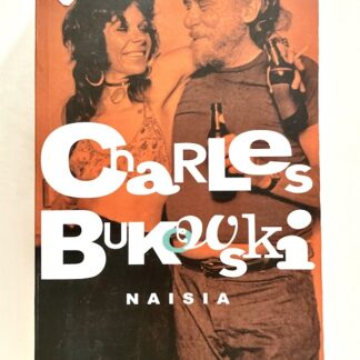charles bukowski naisia