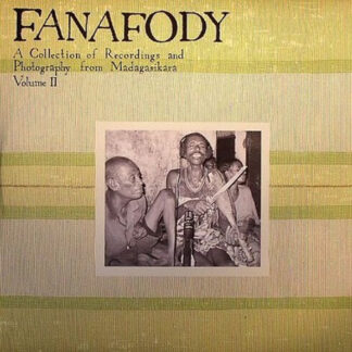 v/a – fanafody: a collection of recordings and photography from madagasikara, volume ii