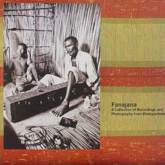 v/a – fanajana: a collection of recordings and photography from madagasikara