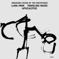 tod dockstader – luna park traveling music apocalypse