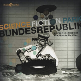 v/a – science fiction park bundesrepublik (german home recording tape music of the 1980s)