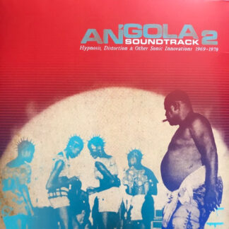 v/a – angola soundtrack 2 (hypnosis, distortion & other sonic innovations 1969 1978)