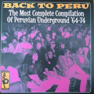 v/a – back to peru (the most complete compilation of peruvian underground '64 74)