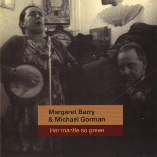 margaret barry & michael gorman – her mantle so green