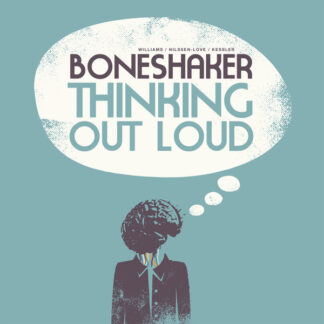 boneshaker / williams, nilssen love, kessler – thinking out loud