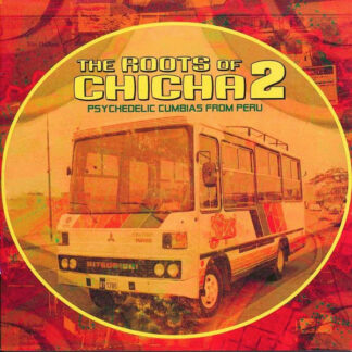 v/a – the roots of chicha 2 psychedelic cumbias from peru