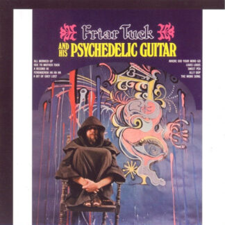 friar tuck – friar tuck and his psychedelic guitar