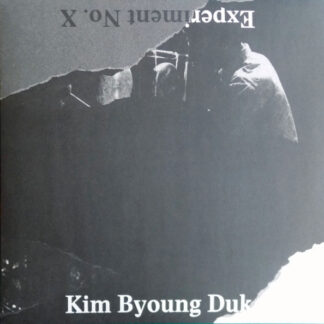 kim byoung duk – experiment no. x