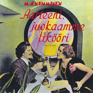 m.a. numminen – aarteeni, juokaamme likööri