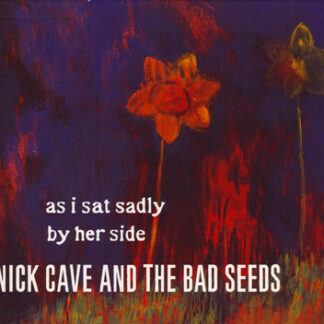 nick cave and the bad seeds ‎– as i sat sadly by her side