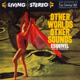 esquivel and his orchestra – other worlds other sounds