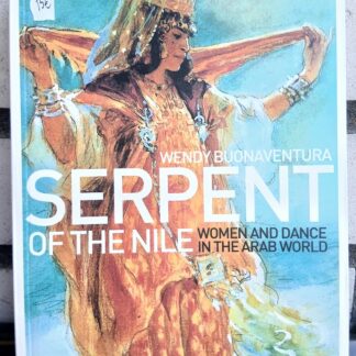 wendy buonaventura serpent of the nile: women and dance in the arab world