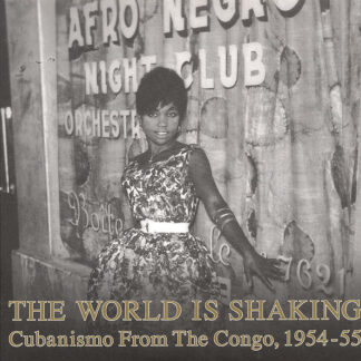 v/a – the world is shaking: cubanismo from the congo, 1954 55