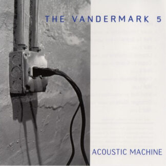 the vandermark 5 – acoustic machine