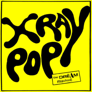 x ray pop – the dream machine